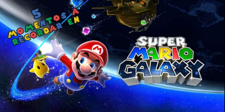 5 momentos recordar Super Mario Galaxy